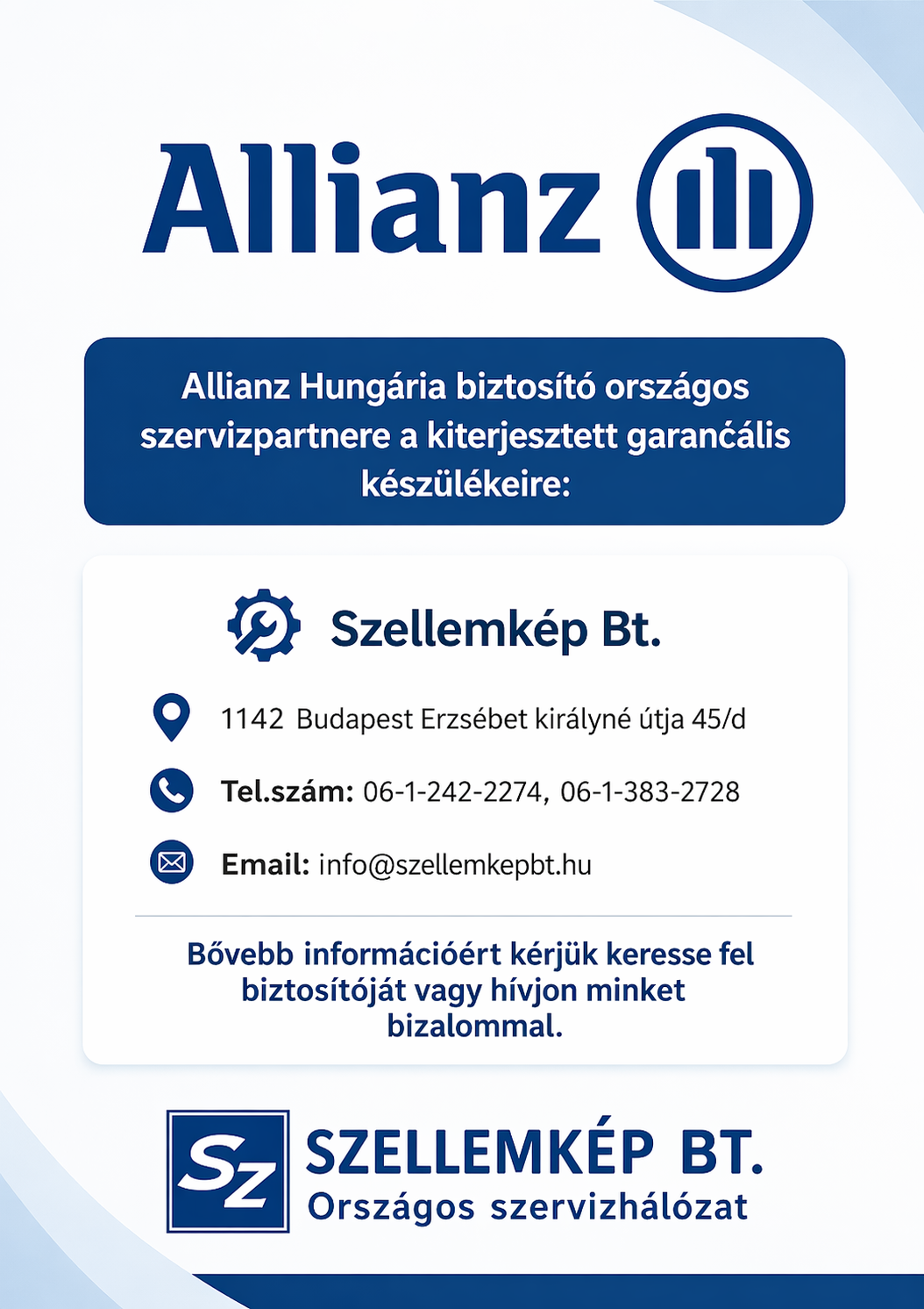 A Szellemkép Bt az Allianz Hungária biztosító országos szervizpartnere a kiterjesztett garanciális készülékekre.